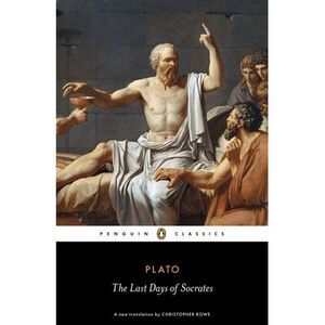 The Last Days of Socrates: Euthyphro, Apology, Crito, Phaedo -- Plato